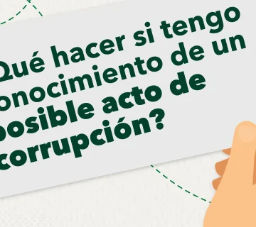 ¿Qué hacer si tengo conocimiento de un posible acto de corrupción?