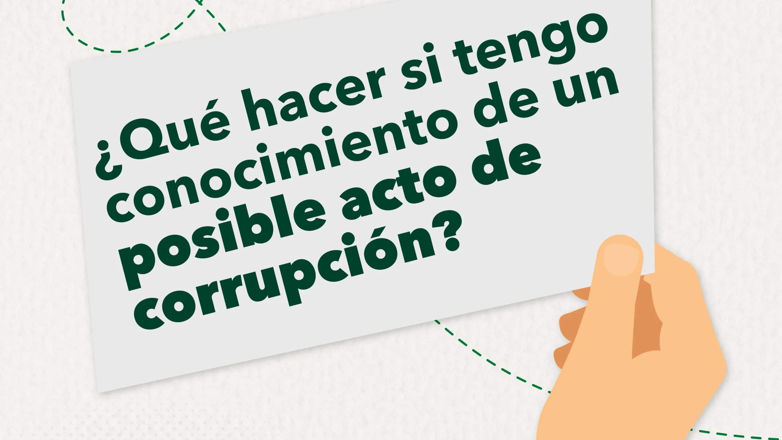 ¿Qué hacer si tengo conocimiento de un posible acto de corrupción?
